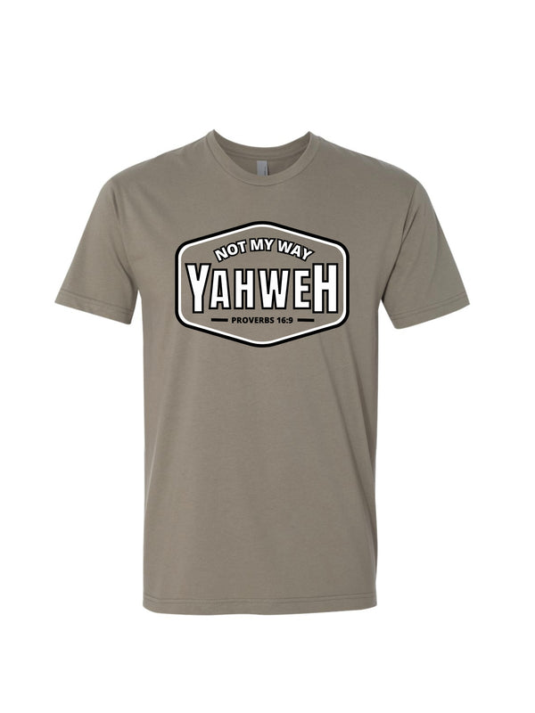 Not My Way YAHWEH T-Shirt