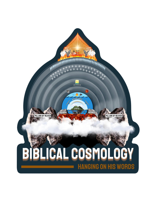 Biblical Cosmology  Sticker -HOHW