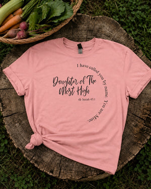 Daughter Of The Most High T-Shirt | The Prepared Homestead