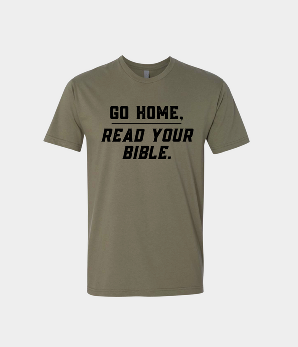 Go Home, Read Your Bible T-shirt | New2Torah